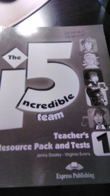 The icredible 5 team 1 teacher's resourse pack and tests