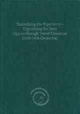 Textualising the Experience – Digitalising the Text: Cyprus through Travel Literature: (15th-18th Centuries)