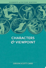 Elements of Fiction Writing - Characters & Viewpoint