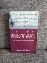 Dishonest broker, the US role in Israel and Palestine