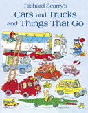 Richard Scarry's Cars and Trucks and Things that Go