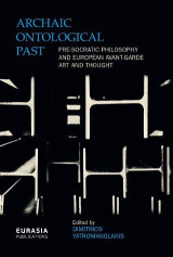 Archaic ontological past: Pre-Socratic philosophy and European avant-garde art and thought