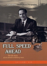 Full Speed Ahead: The Life Story of an Almost Ordinary Man