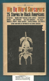 We Be Word Sorcerers : 25 Stories by Black Americans