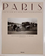Paris, La Ville et Ses Photographes
