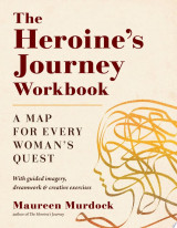The Heroine's Journey Workbook