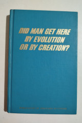 Did man get here by evolution or by creation?