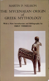 The Mycenaean Origin of Greek Mythology