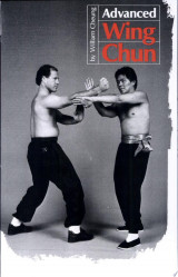 Advanced Wing Chun by William M. Cheung