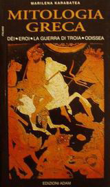Mitologia Greca: Dèi, eroi, la guerra di Troia, Odissea