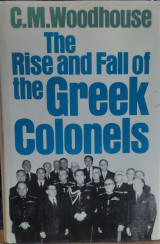 The Rise and Fall of the Greek Colonels