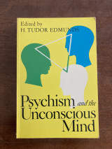 Psychism and the Unconscious Mind