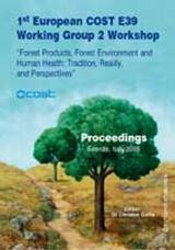 1st European Cost E39: Working Group 2: Workshop: Forest Products, Forest Environment