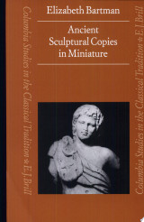 Ancient Sculptural Copies in Miniature