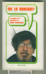 Me la darebbe? : le domande piu irriverenti di Dario Vergassola (con Carlo Turati & Giovanni Tamborino)