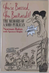 You're Barred, You Bastards! The Memoirs of a Soho Publican
