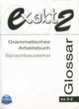 Exakt 2-2 Glossar (Grammatisches Arbeitsbuch, Sprachbausteine)