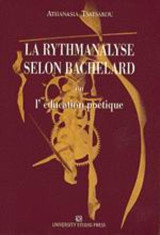 La rythmanalyse selon Bachelard: Ou l' éducation poétique