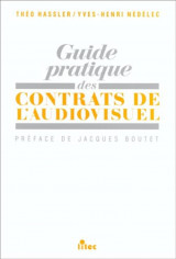 Guide pratique des contrats de l'audiovisuel