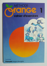 Methode orange 1 Cahier d' exercises