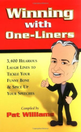 Winning With One-Liners: 3,400 Hilarious Laugh Lines to Tickle Your Funny Bone & Spice Up Your Speeches