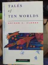 Tales of Ten Worlds [by] Arthur C. Clarke