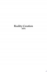 Reality Creation 101