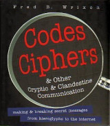 Codes, Ciphers and Other Cryptic and Clandestine Communication