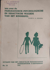 Iets Over de Paedagogisch-psychologische en Didactische Waarde Van Het Kinderspel