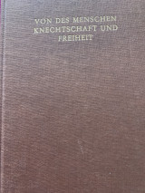Von des Menschen Knechtschaft und Freiheit.