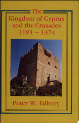 The Kingdom of Cyprus and the Crusades, 1191-1374