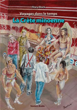 La Crète minoenne: Voyages dans leTemps