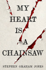 My Heart is a Chainsaw