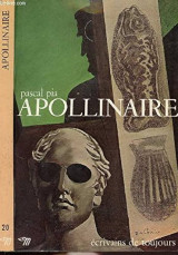 Apollinaire - Ecrivains de toujours