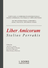 Liber Amicorum Stelios Perrakis: On the International Community: Legal, political, diplomatic issues