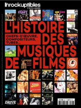 Les Inrockuptibles. Hors-série N° 90, mai 2018 - Grand Format L'histoire des musiques de films