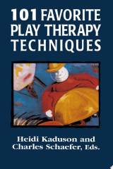 101 Favorite Play Therapy Techniques