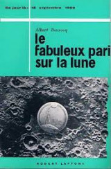 Albert Ducrocq. Le Fabuleux pari sur la lune