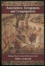 Associations, Synagogues, and Congregations: Claiming a Place in Ancient Mediterranean Society