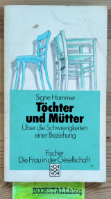 Töchter und Mütter: Über die Schwierigkeiten einer Beziehung