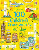 100 Childrens Crosswords: Holiday