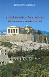 The Athenian Acropolis: The Monuments and the Museum