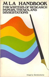 MLA Handbook for Writers of Research Papers, Theses, and Dissertations