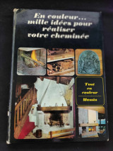 En couleur … mille idées pour réaliser votre cheminée