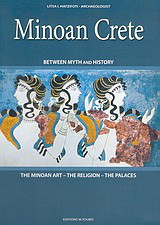Minoan Crete: Between Myth and History: The Minoan Art: The Religion: The palaces