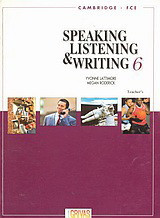 Speaking, Listening and Writing 6: Cambridge FCE: Teacher's