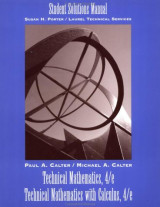 Student Solutions Manual for Tehnical Mathematics with calculus 4th Edi. by P.A.Calter/M.A.Calter