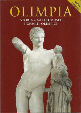 Olimpia: Storia - mito - musei - i giochi olimpici