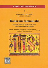 Donorum commutatio: Τιμητικός τόμος για τα 70α γενέθλια του Αρχιεπισκόπου Ιωάννη Σπιτέρη