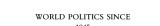 World Politics Since 1945